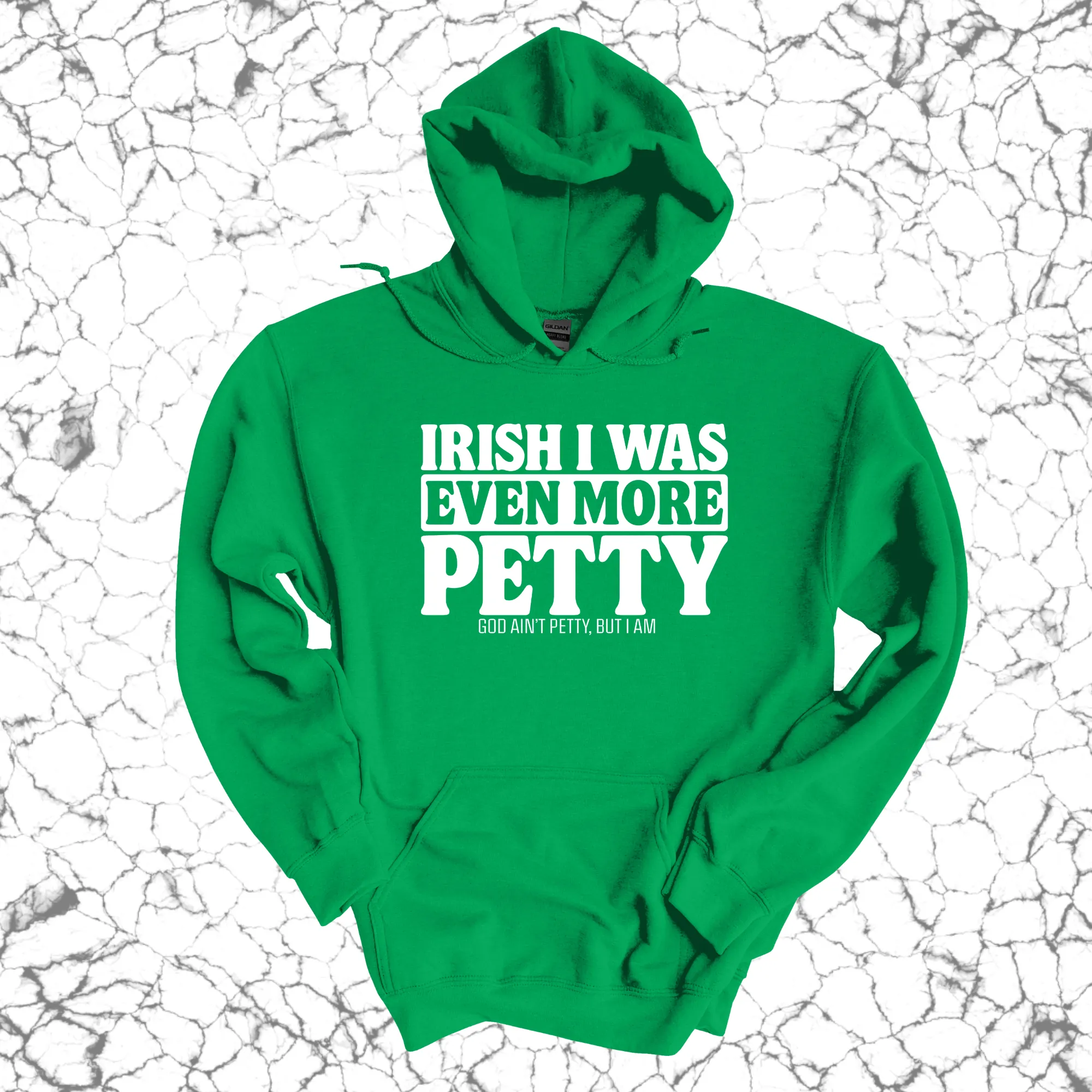 Irish I was even more petty Unisex Hoodie (Kelly Green)