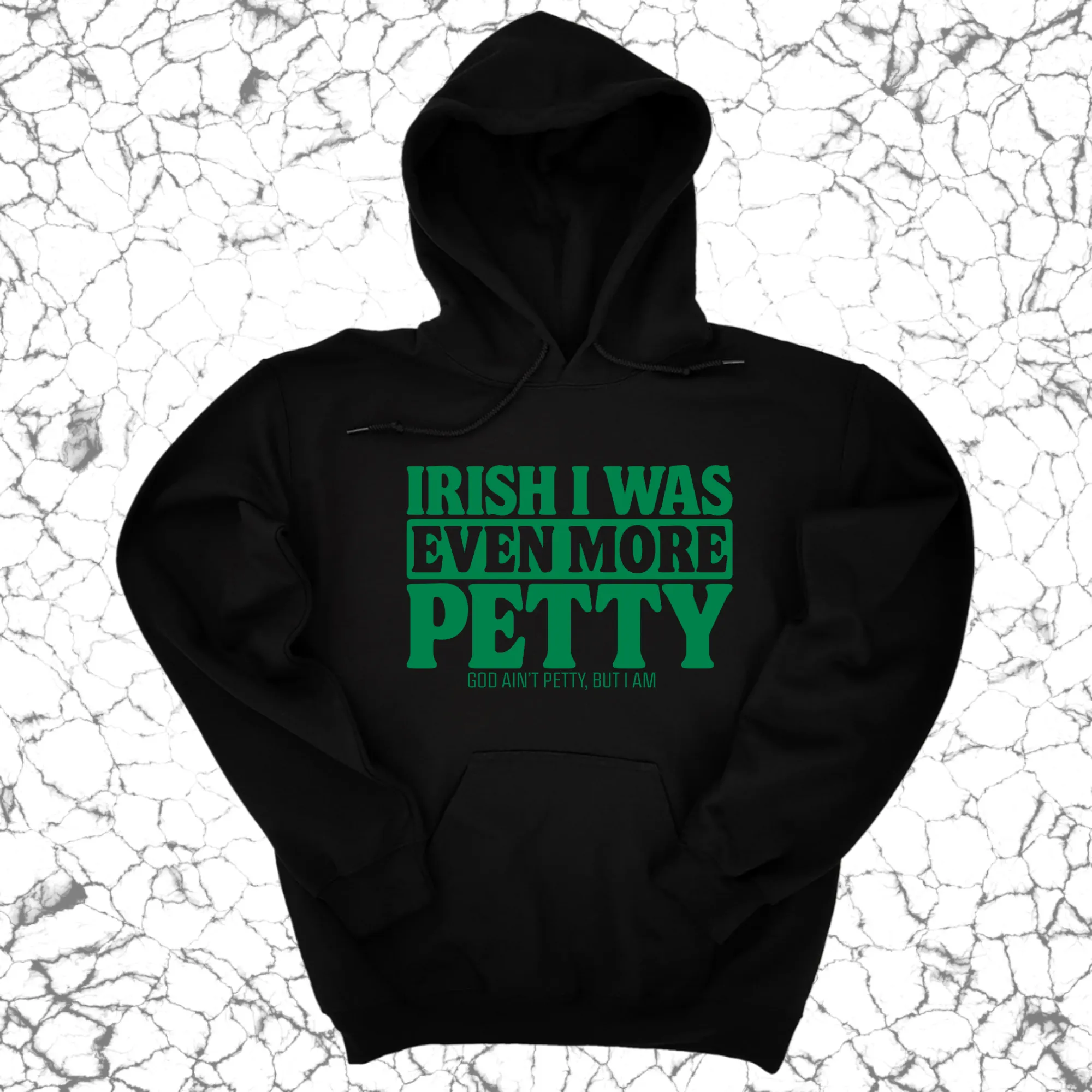 Irish I was even more petty Unisex Hoodie (Kelly Green)