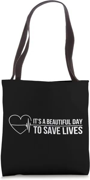 It's a beautiful day to save lives Nurse Doctor Hospital Tote Bag
