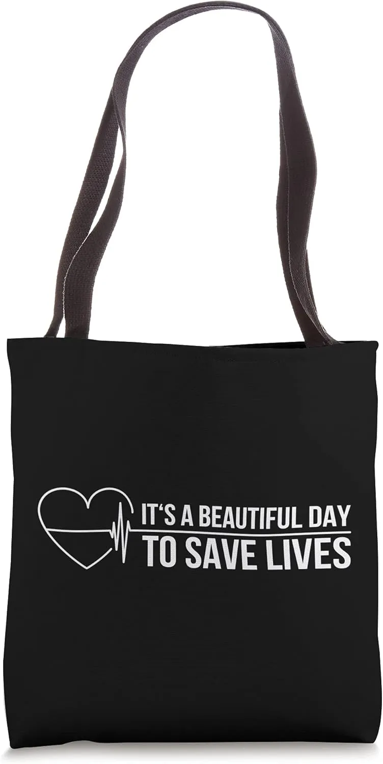It's a beautiful day to save lives Nurse Doctor Hospital Tote Bag